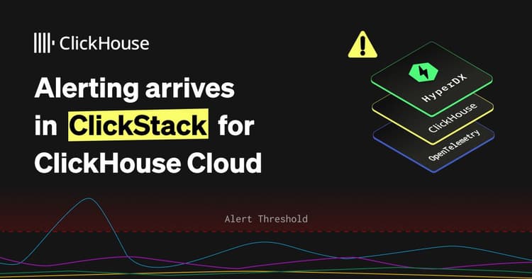 alerting arrives in clickstack for clickhouse cloud 1152