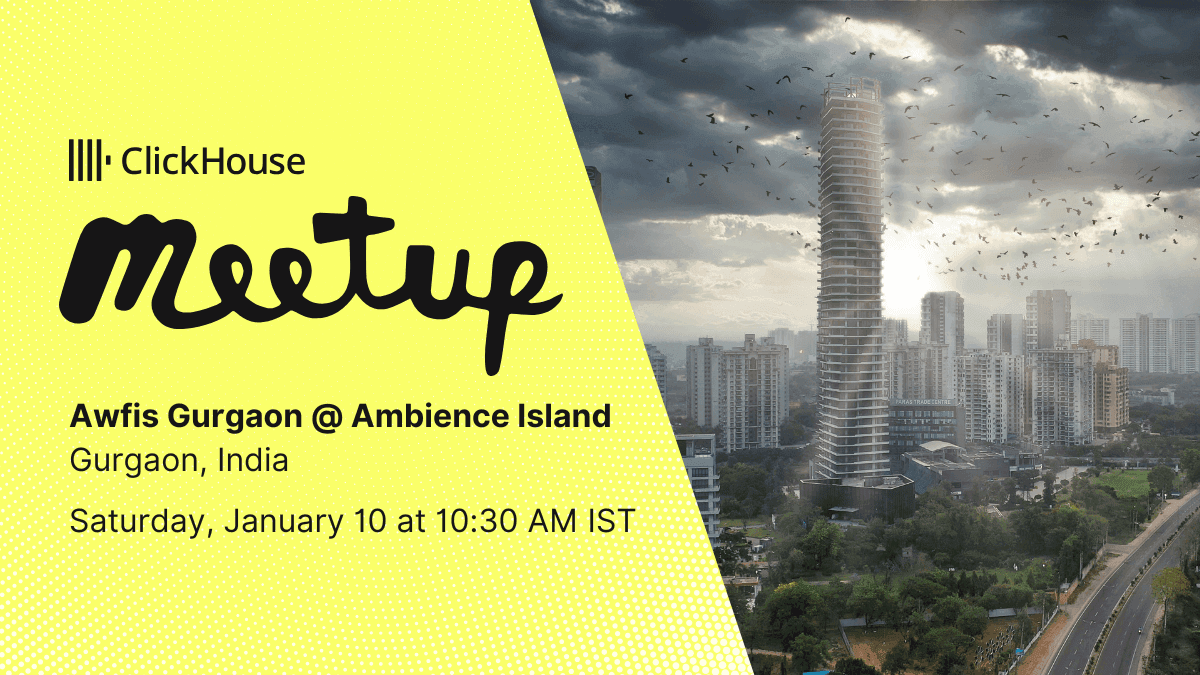 ClickHouse Gurgaon/Delhi Meetup