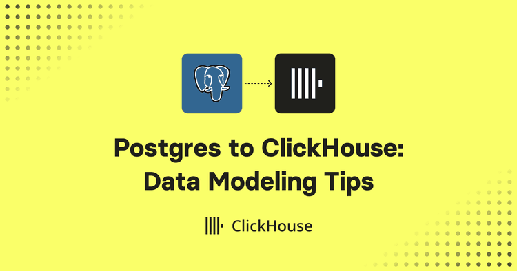 postgres to clickhous data modeling