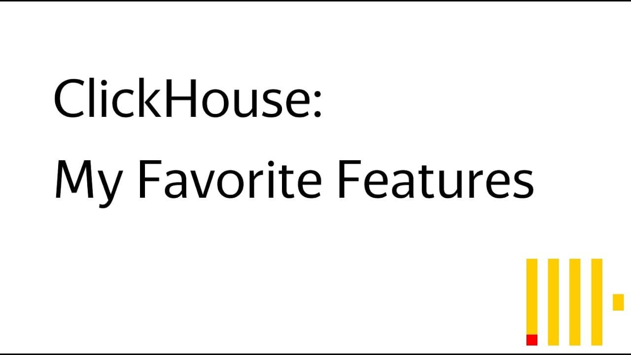 Alexey's Favorite ClickHouse Features