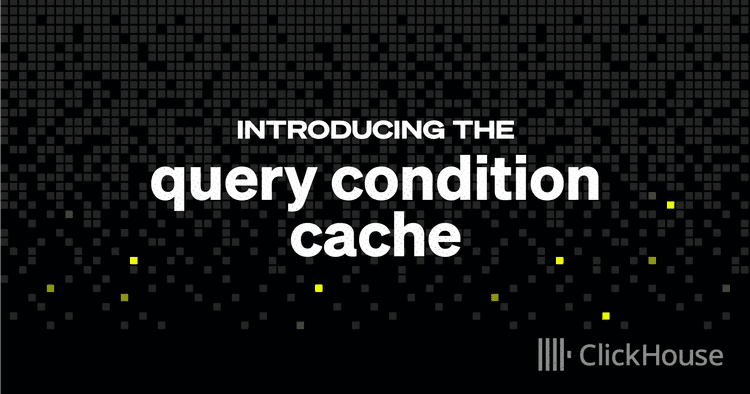 blog introducingthequeryconditioncache 202503 v1 0