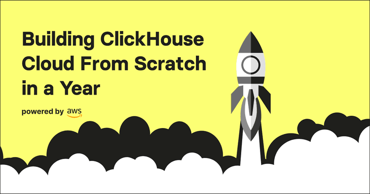 building clickhouse cloud from scratch in a year