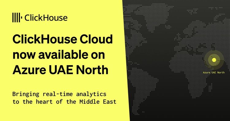 ClickHouse Cloud now available on Azure UAE North: Bringing real-time analytics to the heart of the Middle East