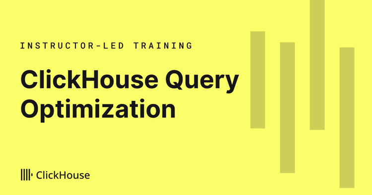 ClickHouse Query Optimization Workshop