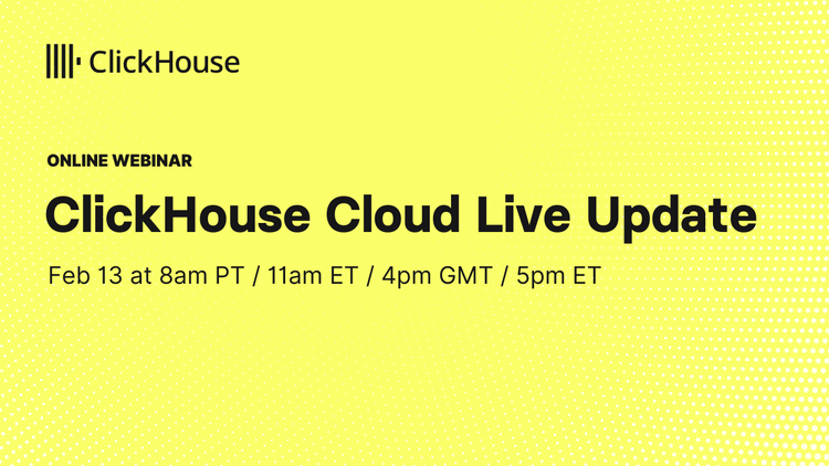 ClickHouse Cloud Live Update - February 2025