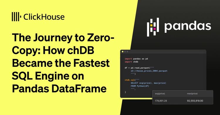 The Journey to Zero-Copy: How chDB Became the Fastest SQL Engine on Pandas DataFrame