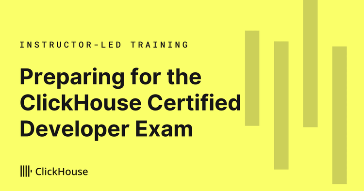 Preparing for the ClickHouse Certified Developer Exam