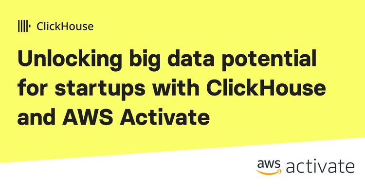 Unlocking big data potential for startups: ClickHouse's new promotion for AWS activate participants